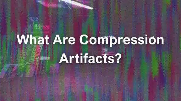 What Are Compression Artifacts