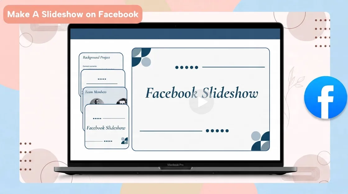 How to Make a Slideshow on Facebook: Complete Guide for 2026