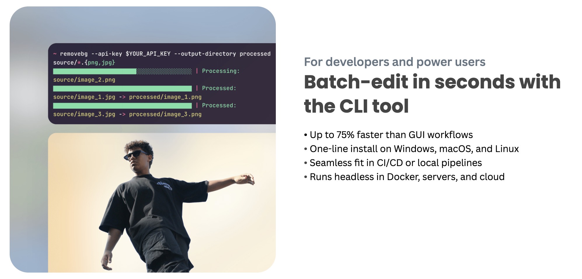 remove.bg Batch-edit in seconds with the CLI tool