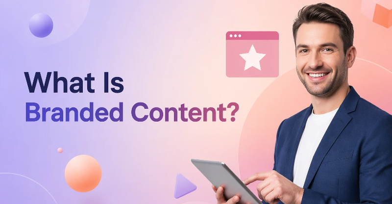 What is branded content Branded Content Explained