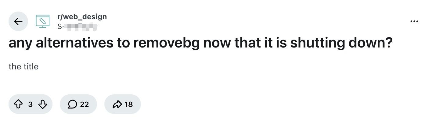 Reddit post in r/web_design asking any alternatives to removebg now that it is shutting down